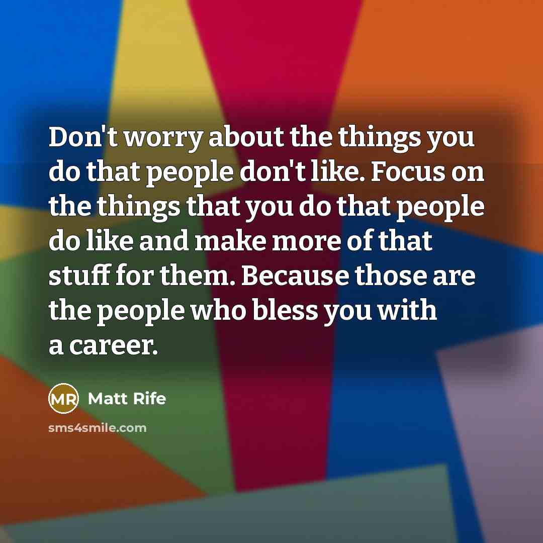 “Don't worry about the things you do that people don't…” quote by Matt Rife
