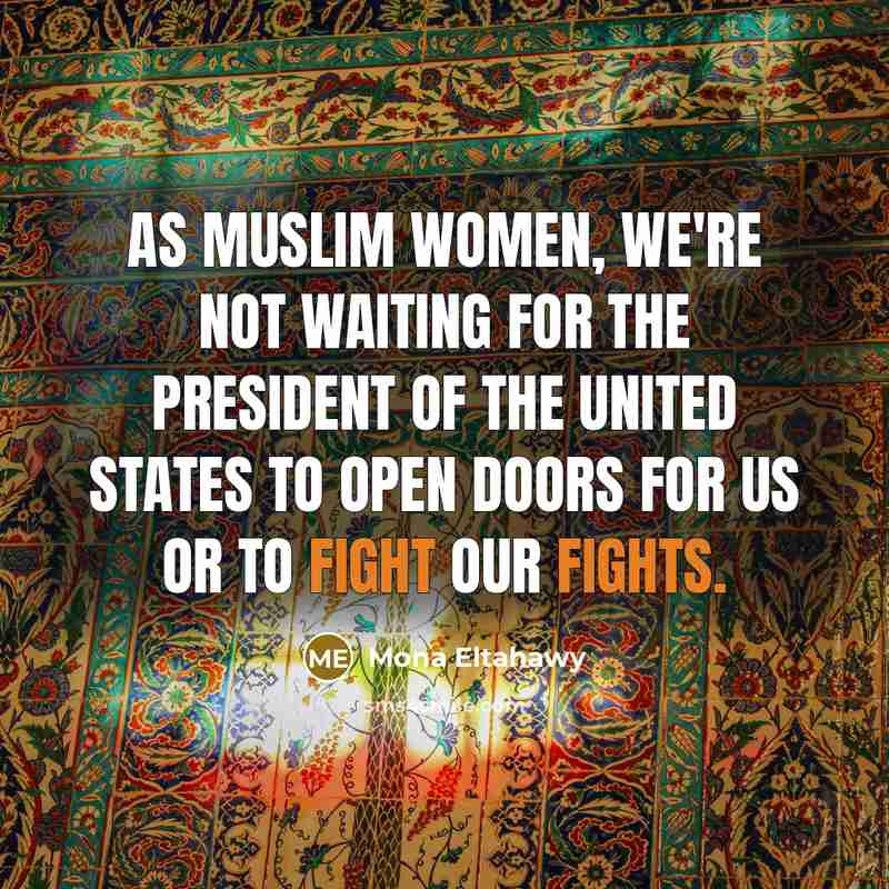 “As Muslim women, we're not waiting for the president of…” quote by Mona Eltahawy