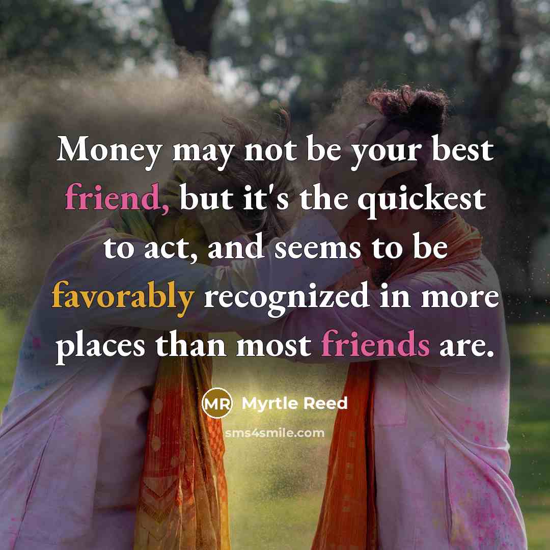 “Money may not be your best friend, but it's the…” quote by Myrtle Reed