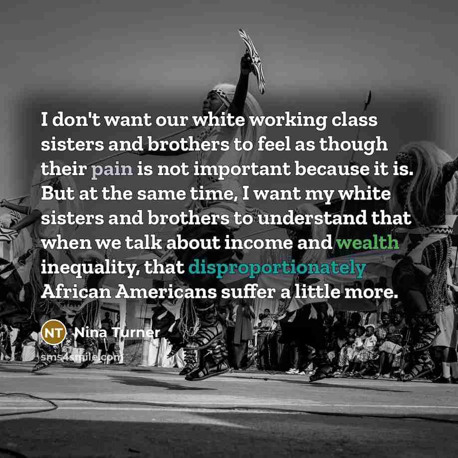 “I don't want our white working class sisters and brothers…” quote by Nina Turner