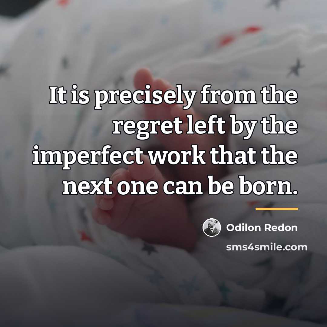 “It is precisely from the regret left by the imperfect…” quote by Odilon Redon