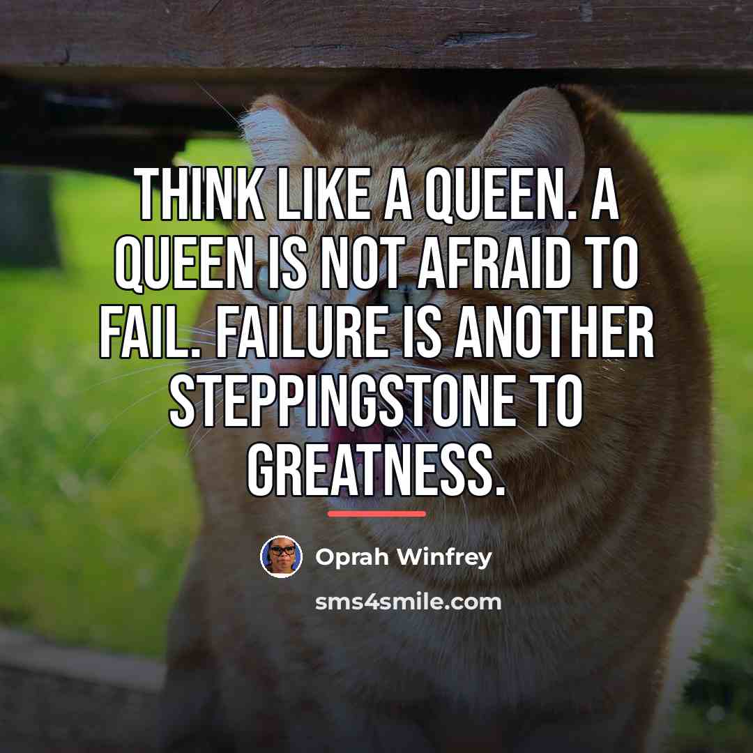 “Think like a queen. A queen is not afraid to…” quote by Oprah Winfrey