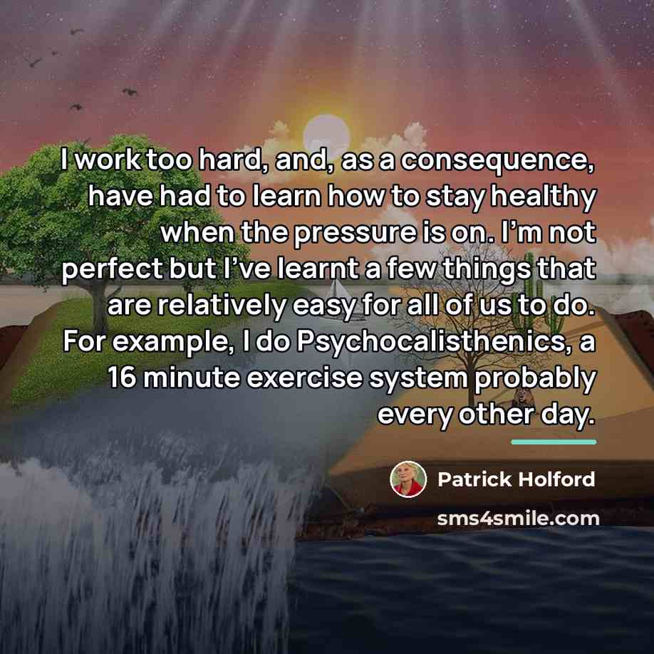 “I work too hard, and, as a consequence, have had…” quote by Patrick Holford