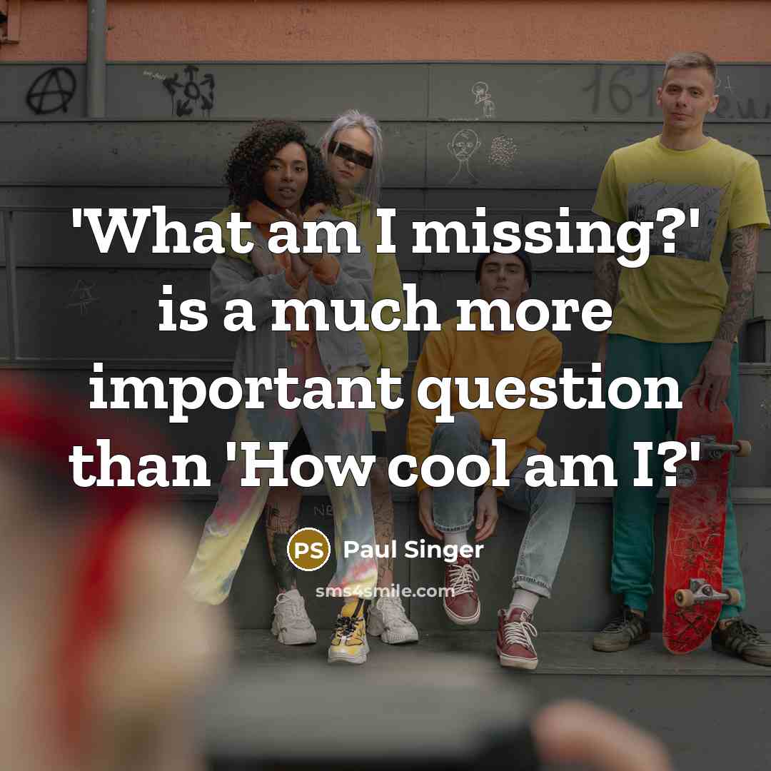 “'What am I missing?' is a much more important question…” quote by Paul Singer