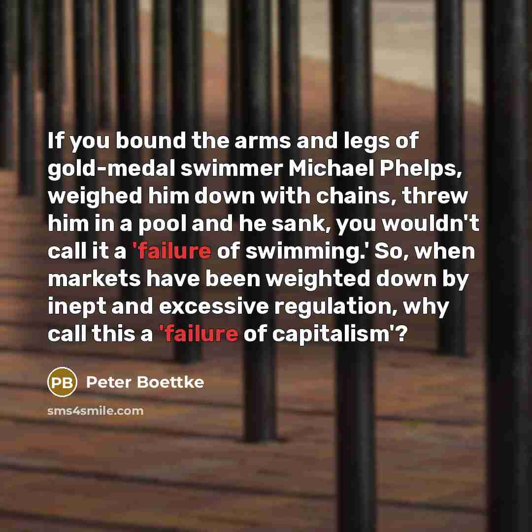 “If you bound the arms and legs of gold-medal swimmer…” quote by Peter Boettke