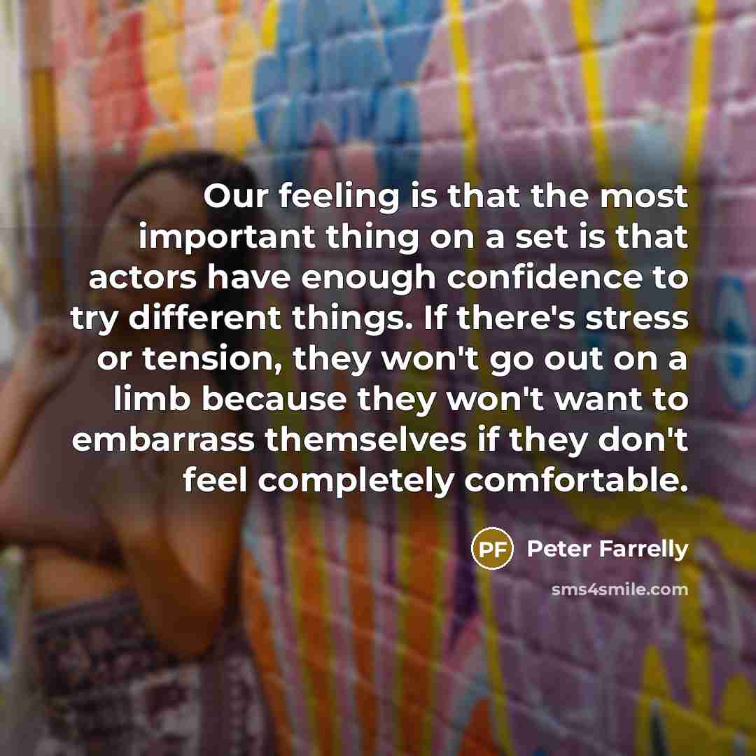 “Our feeling is that the most important thing on a…” quote by Peter Farrelly