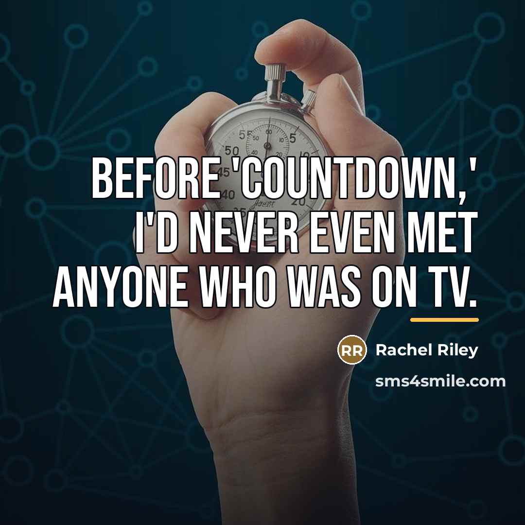 “Before 'Countdown,' I'd never even met anyone who was on…” quote by Rachel Riley