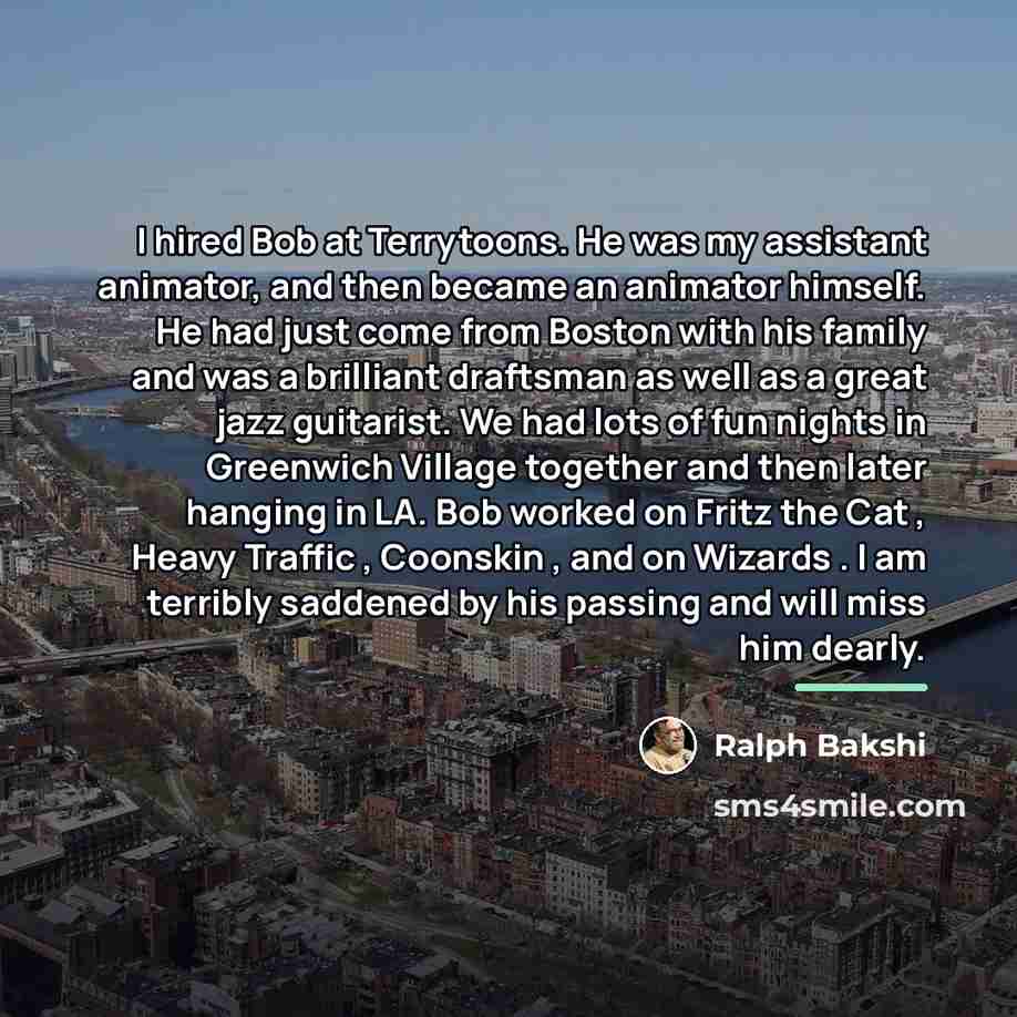 “I hired Bob at Terrytoons. He was my assistant animator,…” quote by Ralph Bakshi