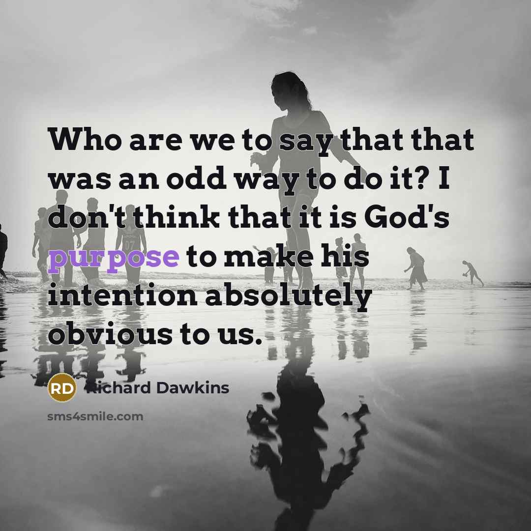 “Who are we to say that that was an odd…” quote by Richard Dawkins