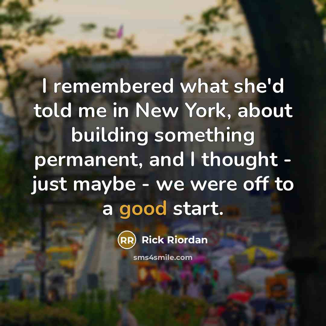 “I remembered what she'd told me in New York, about…” quote by Rick Riordan