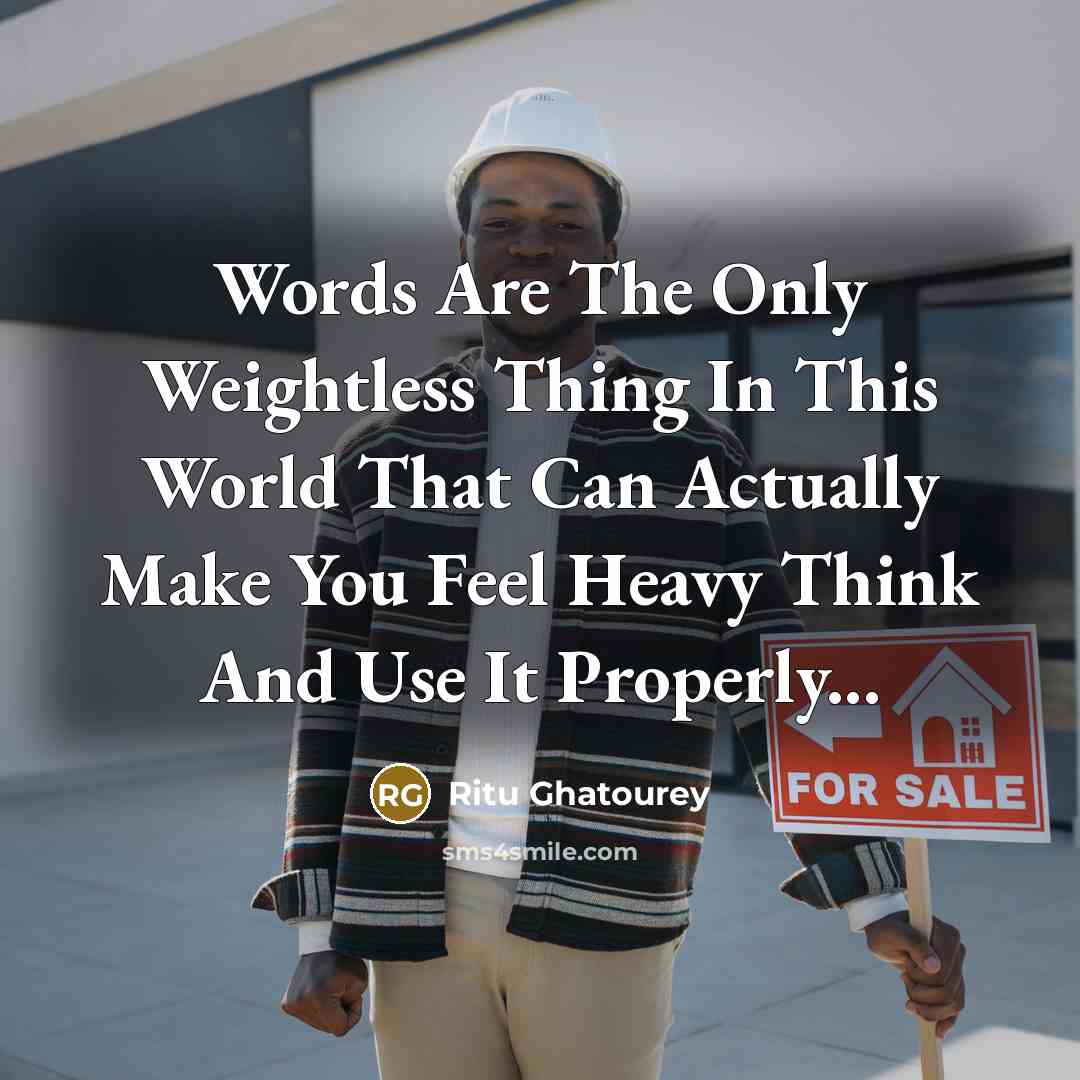 “Words Are The Only Weightless Thing In This World That…” quote by Ritu Ghatourey