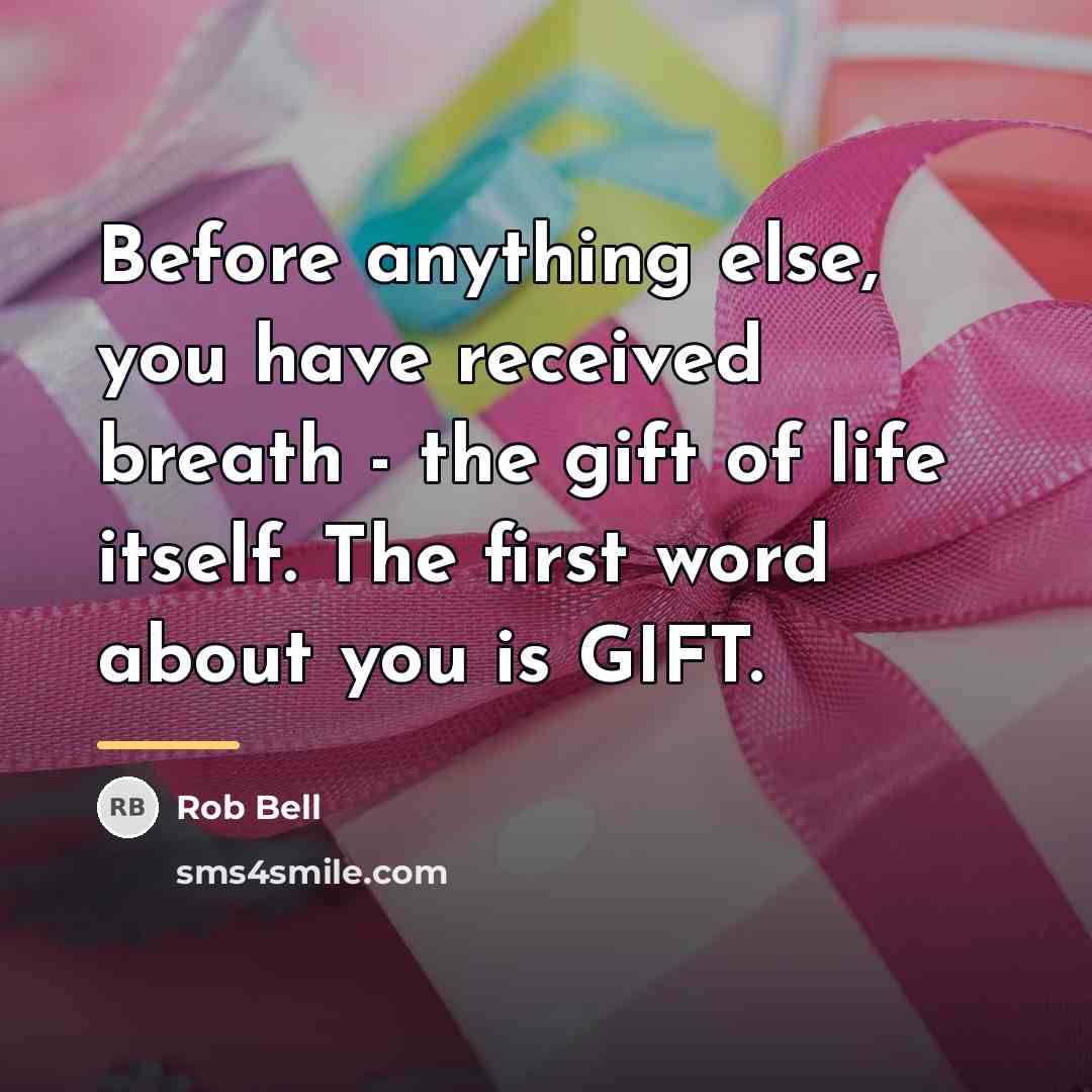 “Before anything else, you have received breath - the gift…” quote by Rob Bell