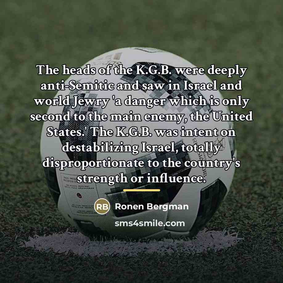 “The heads of the K.G.B. were deeply anti-Semitic and saw…” quote by Ronen Bergman