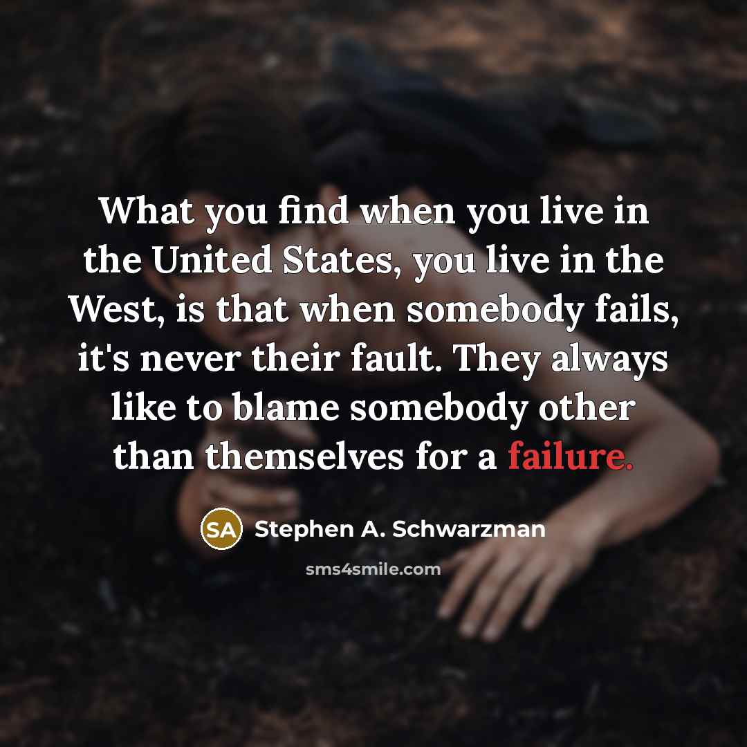“What you find when you live in the United States,…” quote by Stephen A. Schwarzman