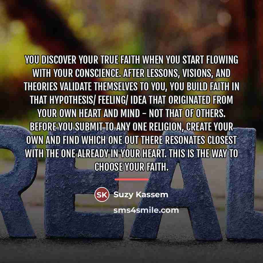 “You discover your true faith when you start flowing with…” quote by Suzy Kassem