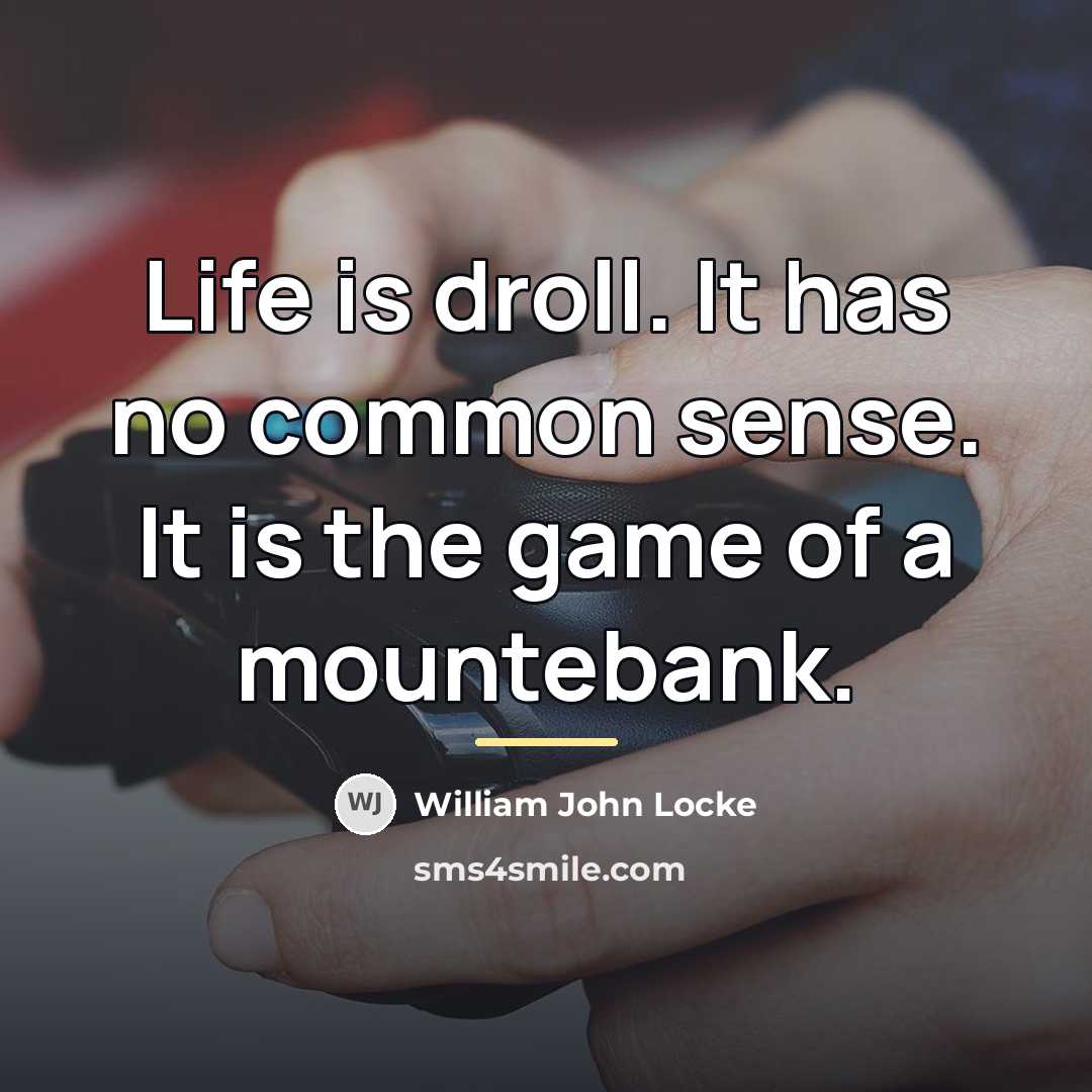 “Life is droll. It has no common sense. It is…” quote by William John Locke