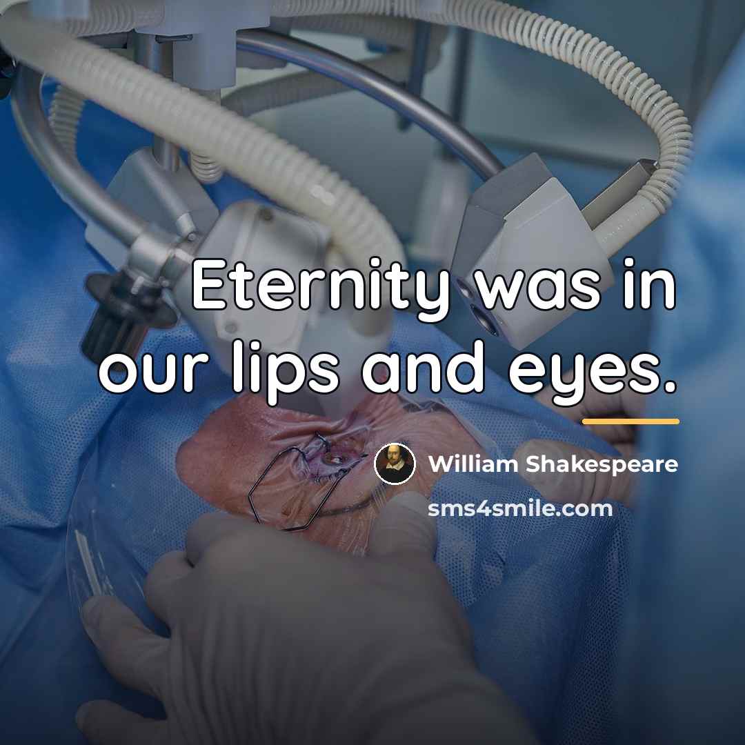 “Eternity was in our lips and eyes.…” quote by William Shakespeare