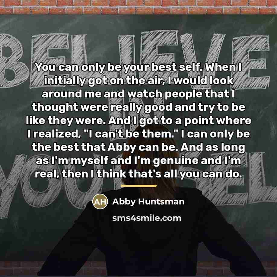 “You can only be your best self. When I initially…” quote by Abby Huntsman
