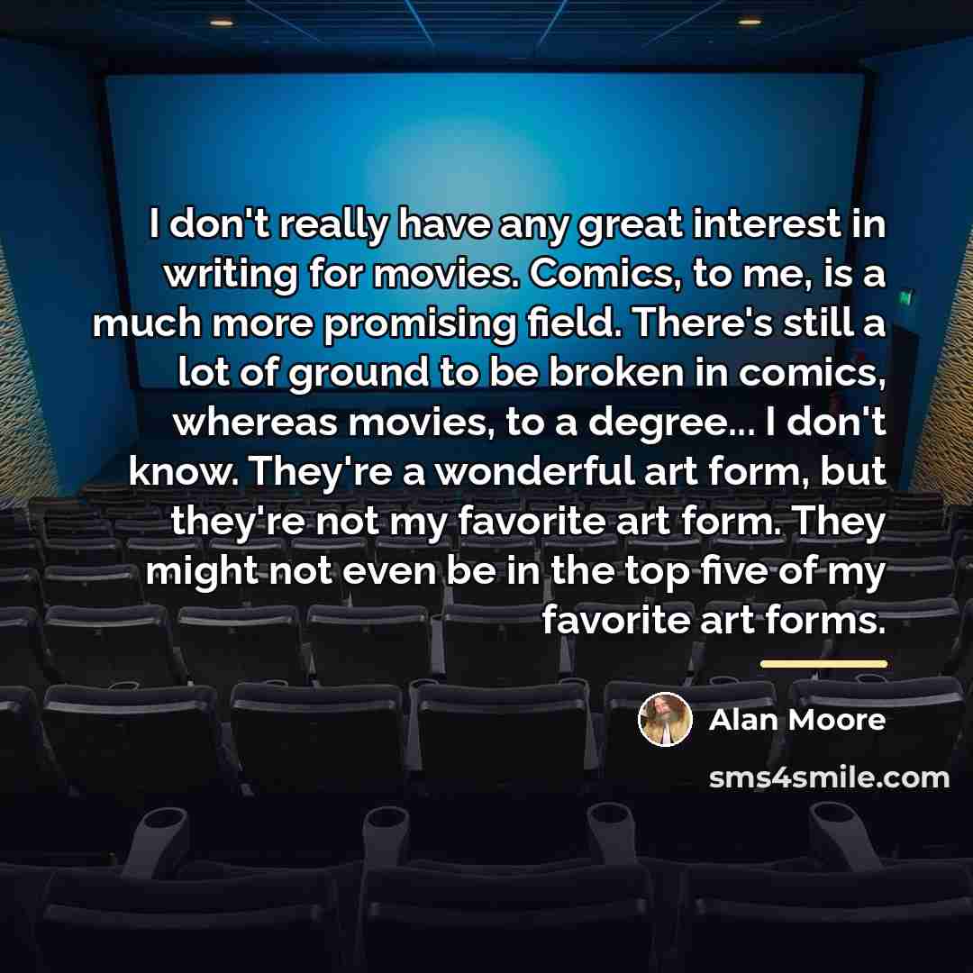 “I don't really have any great interest in writing for…” quote by Alan Moore