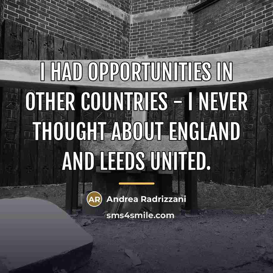 “I had opportunities in other countries - I never thought…” quote by Andrea Radrizzani