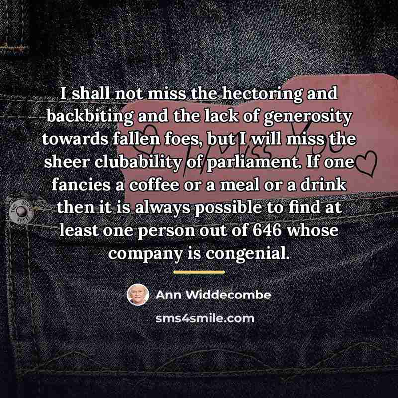 “I shall not miss the hectoring and backbiting and the…” quote by Ann Widdecombe