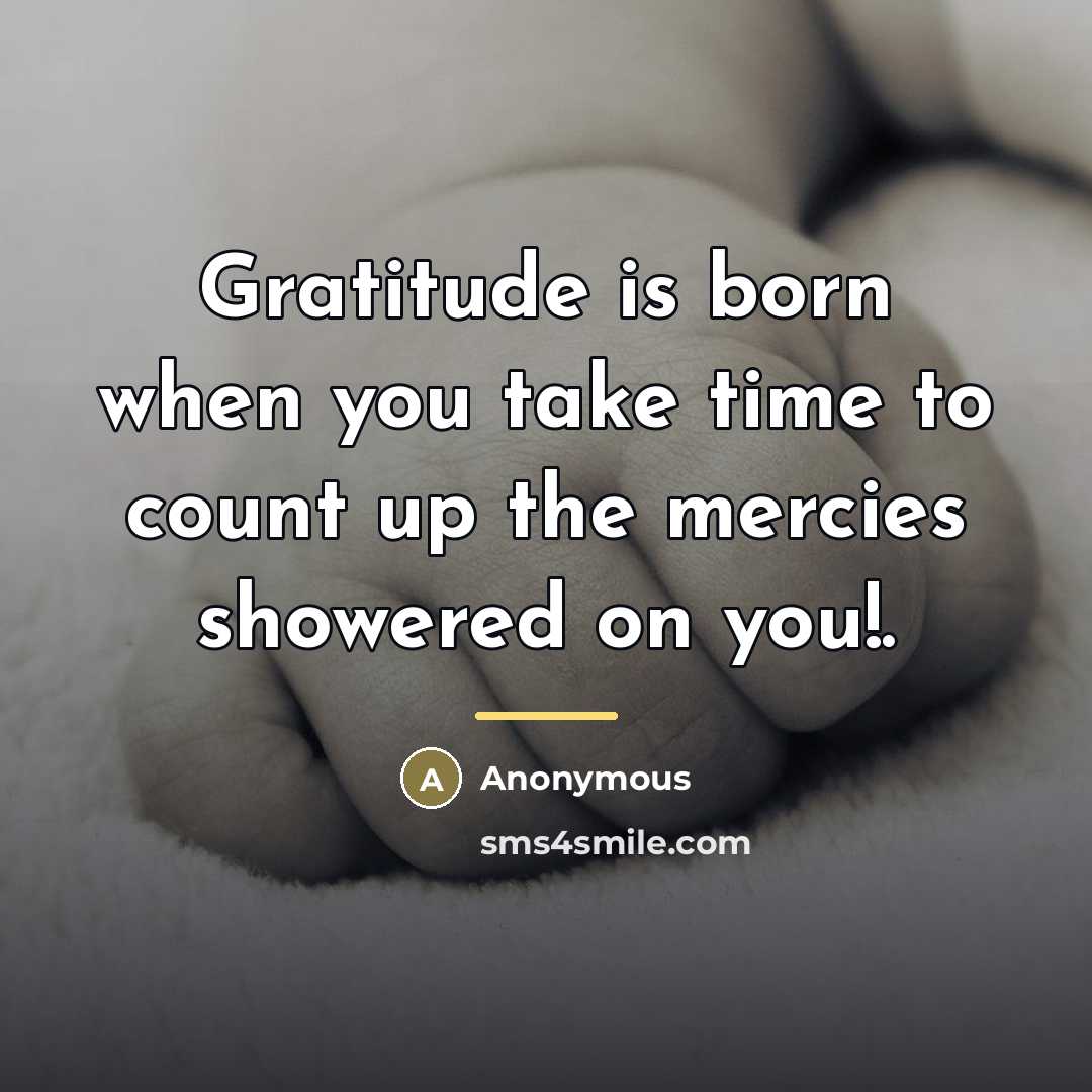 “Gratitude is born when you take time to count up…” quote by Anonymous