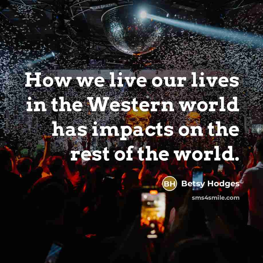 “How we live our lives in the Western world has…” quote by Betsy Hodges
