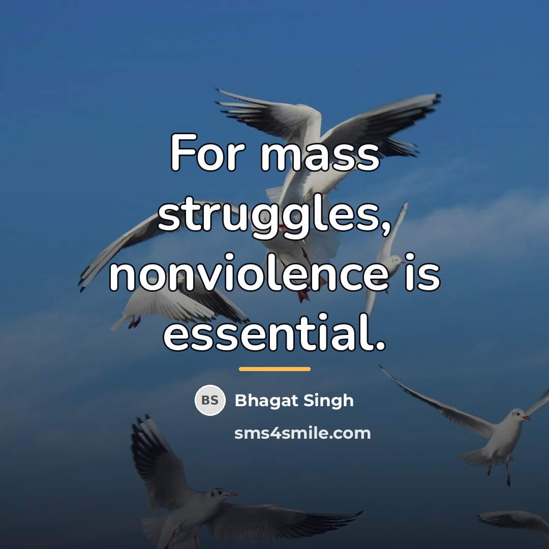 “For mass struggles, nonviolence is essential.…” quote by Bhagat Singh