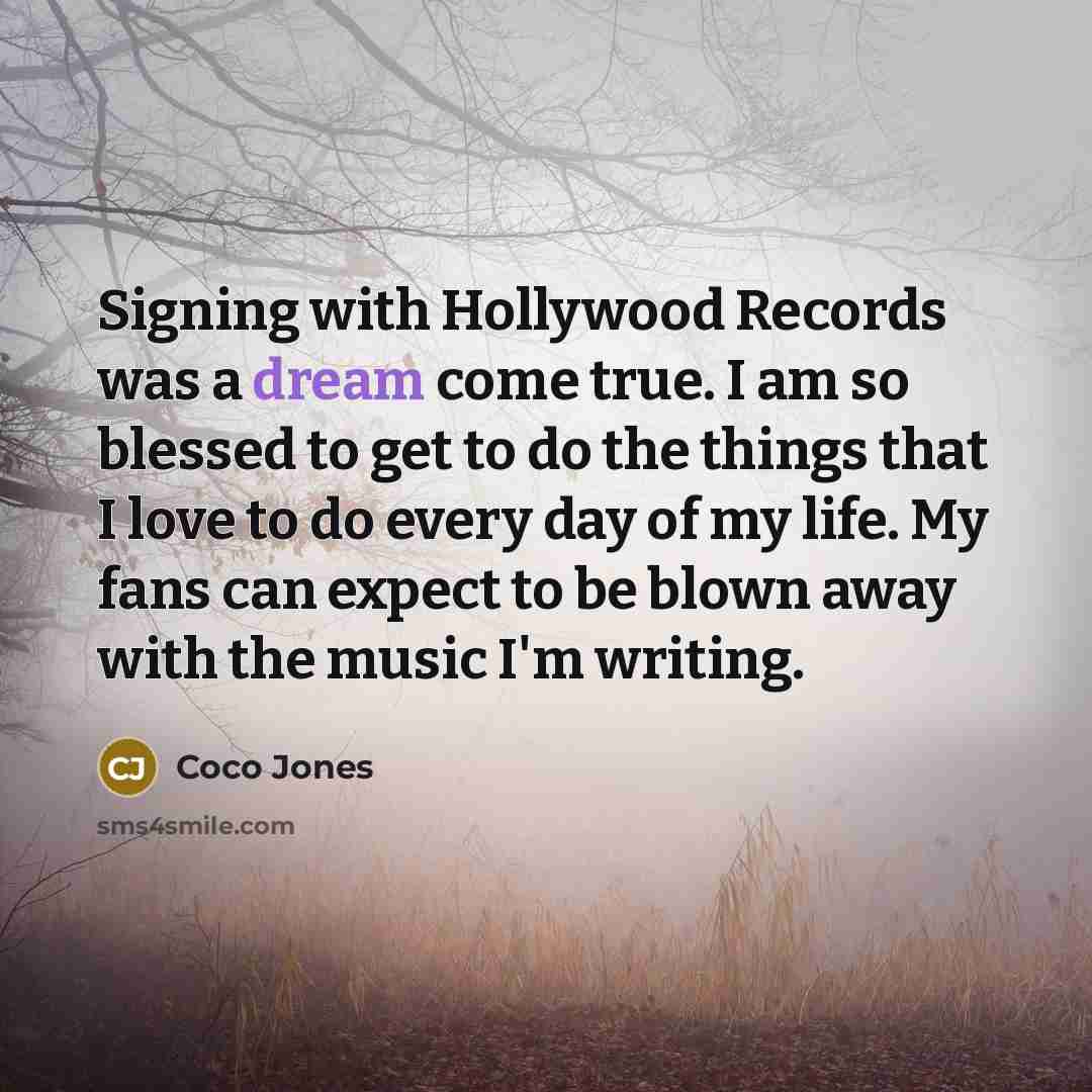 “Signing with Hollywood Records was a dream come true. I…” quote by Coco Jones