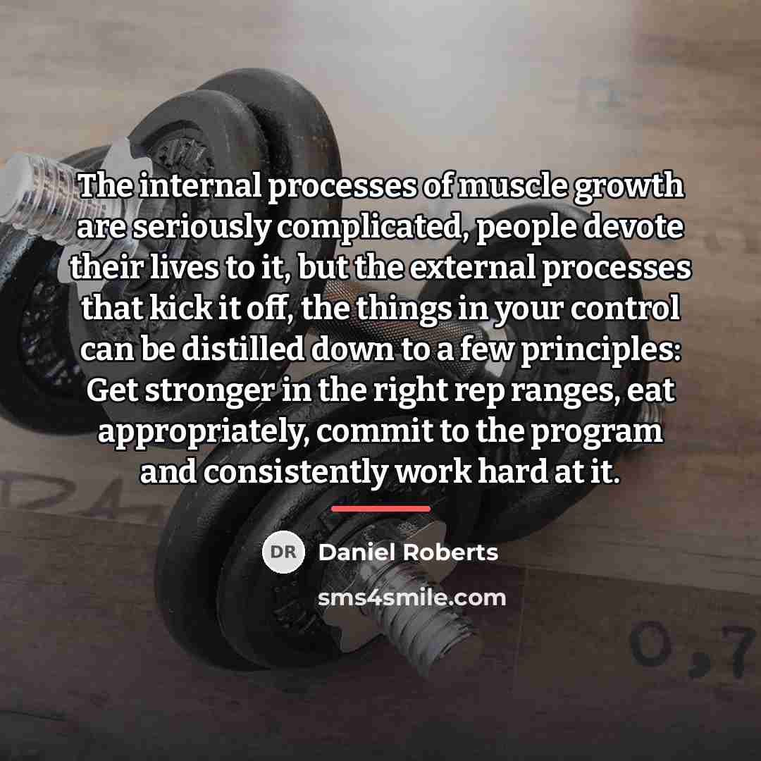 “The internal processes of muscle growth are seriously complicated, people…” quote by Daniel Roberts