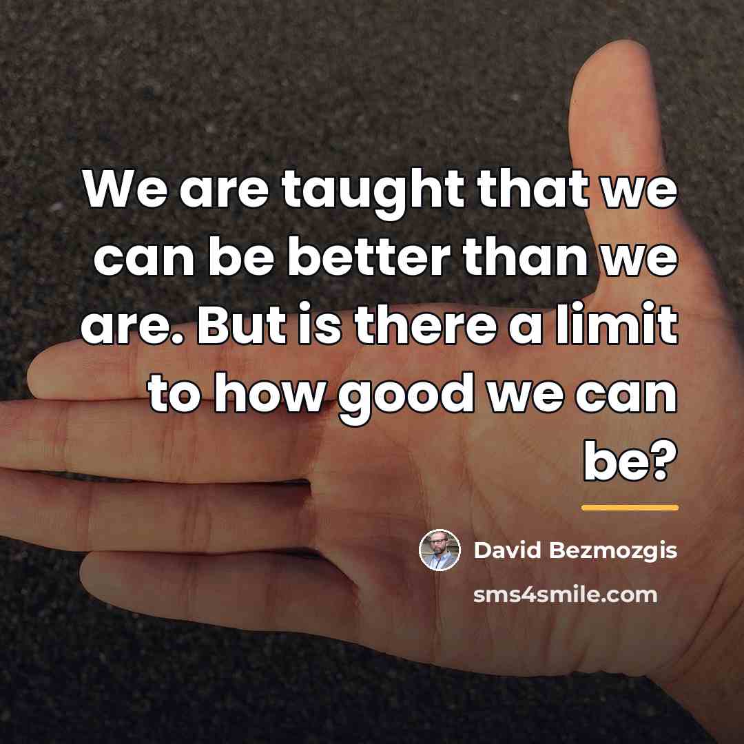 “We are taught that we can be better than we…” quote by David Bezmozgis