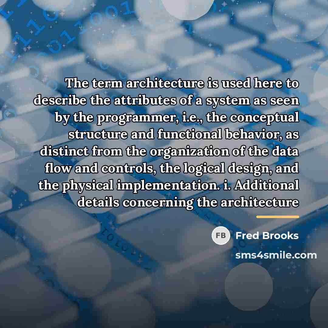 “The term architecture is used here to describe the attributes…” quote by Fred Brooks
