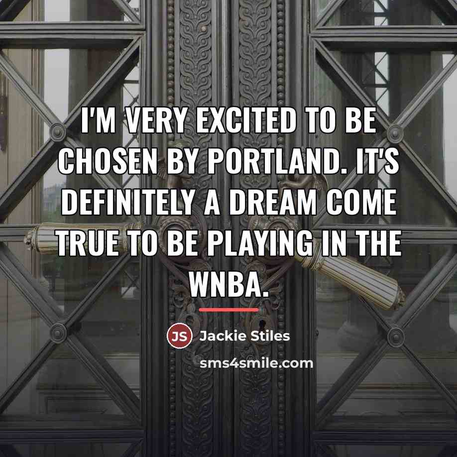 “I'm very excited to be chosen by Portland. It's definitely…” quote by Jackie Stiles