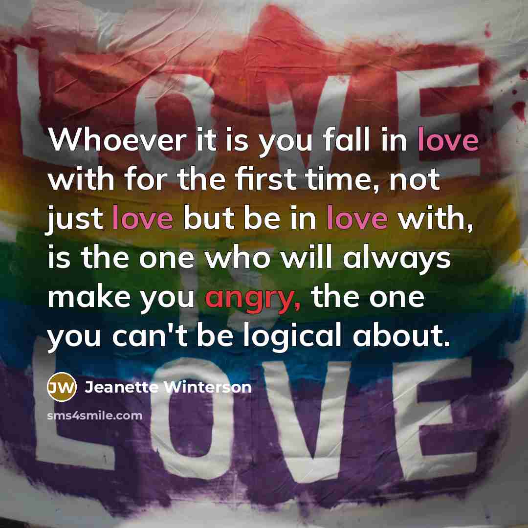 “Whoever it is you fall in love with for the…” quote by Jeanette Winterson