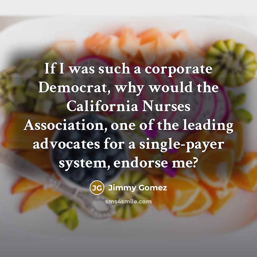 “If I was such a corporate Democrat, why would the…” quote by Jimmy Gomez