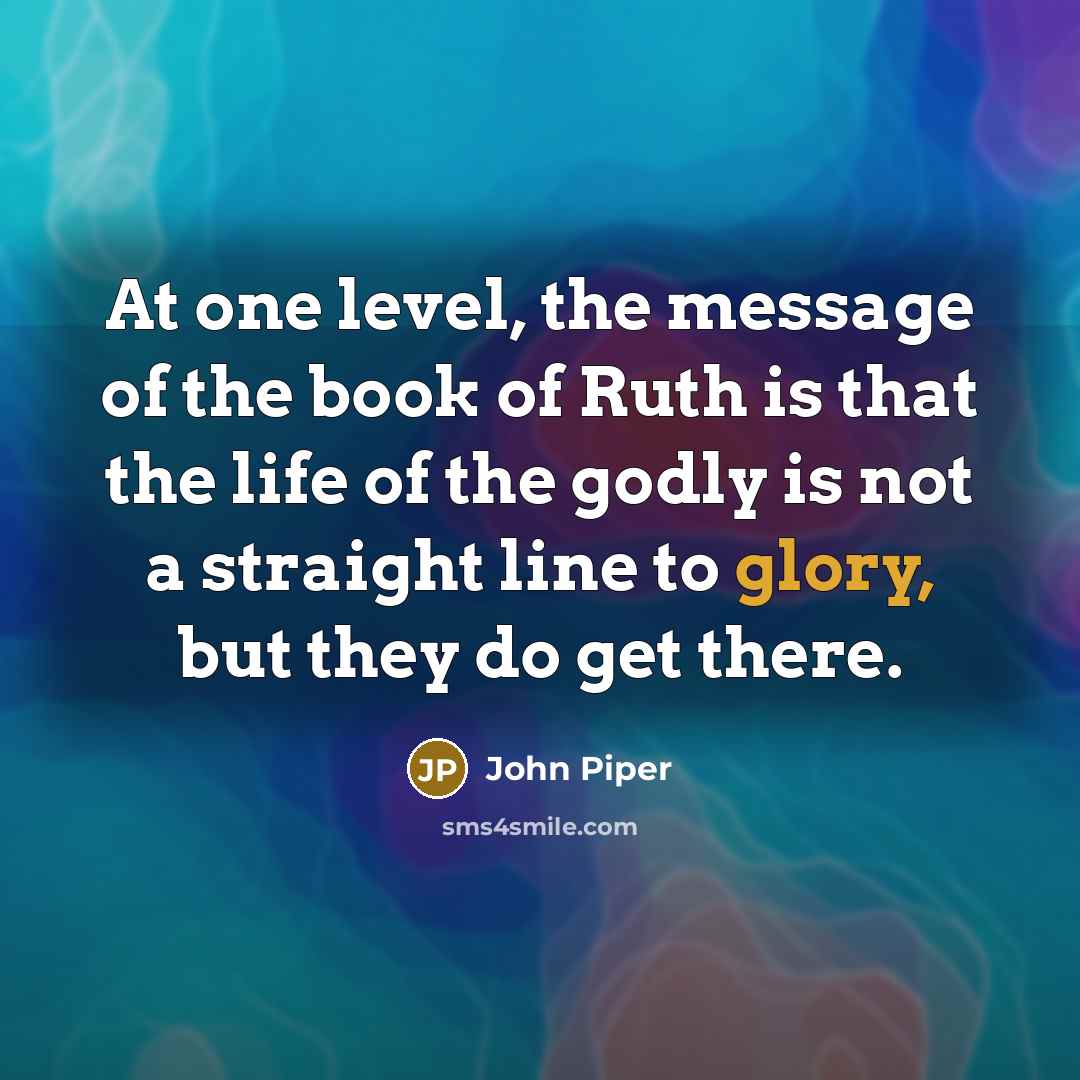 “At one level, the message of the book of Ruth…” quote by John Piper