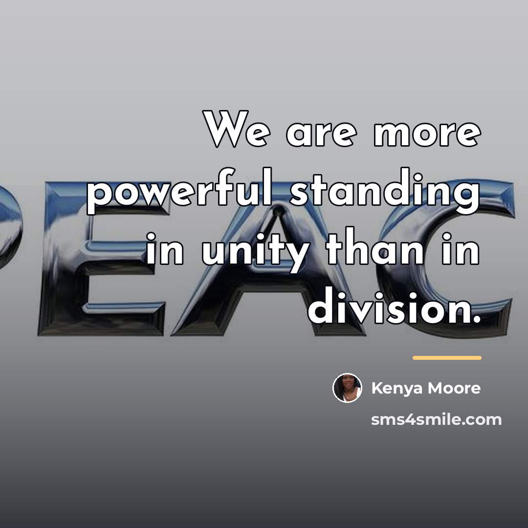 “We are more powerful standing in unity than in division.…” quote by Kenya Moore