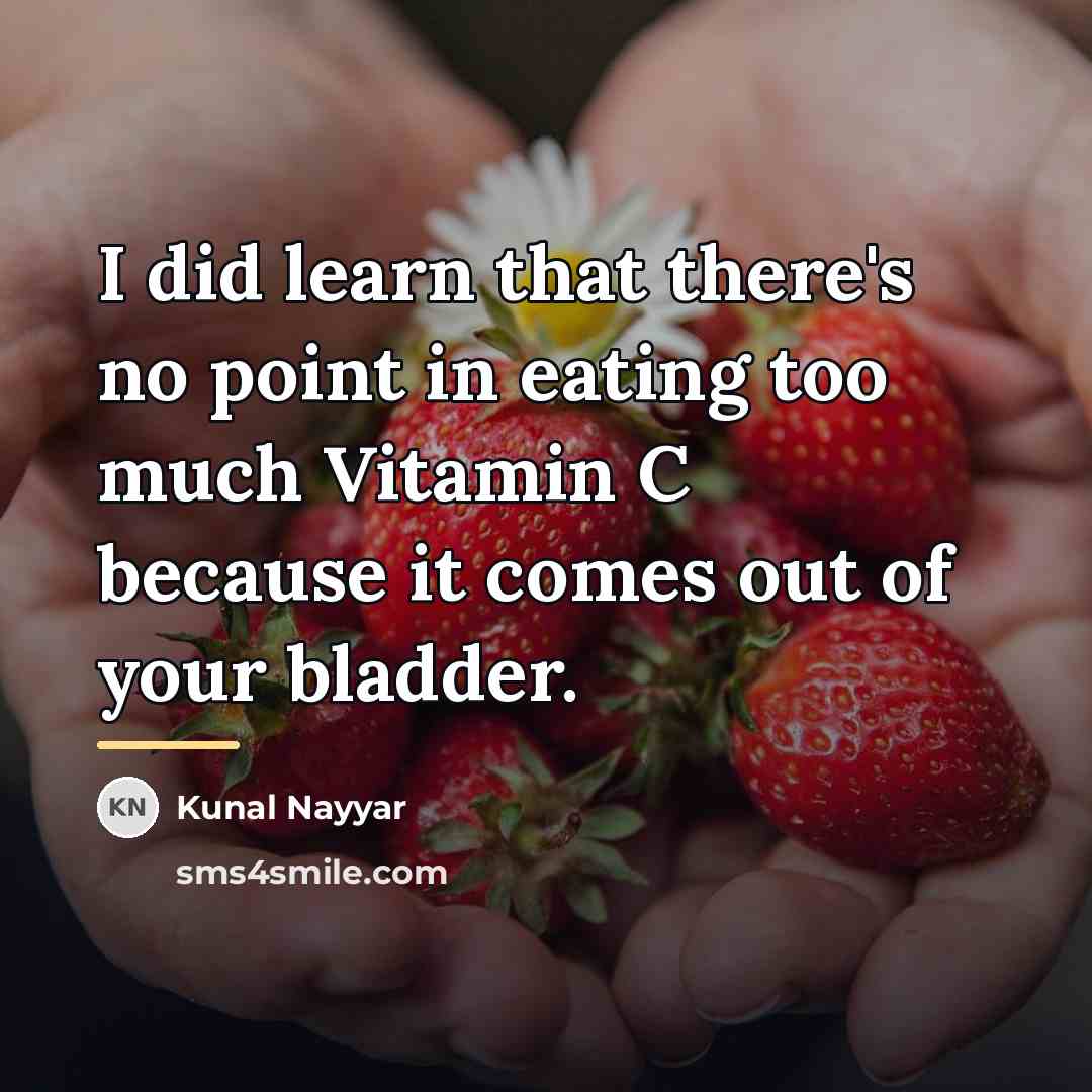 “I did learn that there's no point in eating too…” quote by Kunal Nayyar