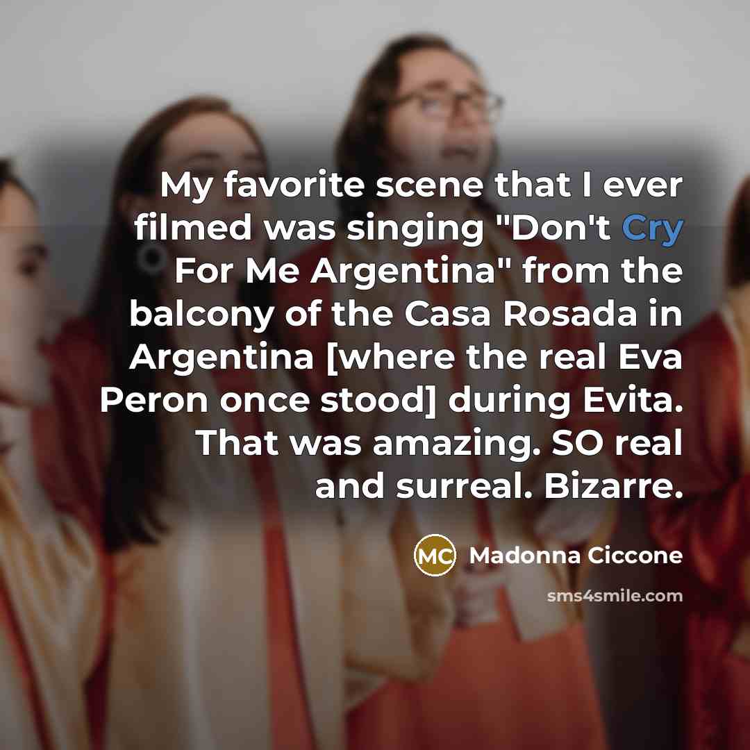 “My favorite scene that I ever filmed was singing "Don't…” quote by Madonna Ciccone