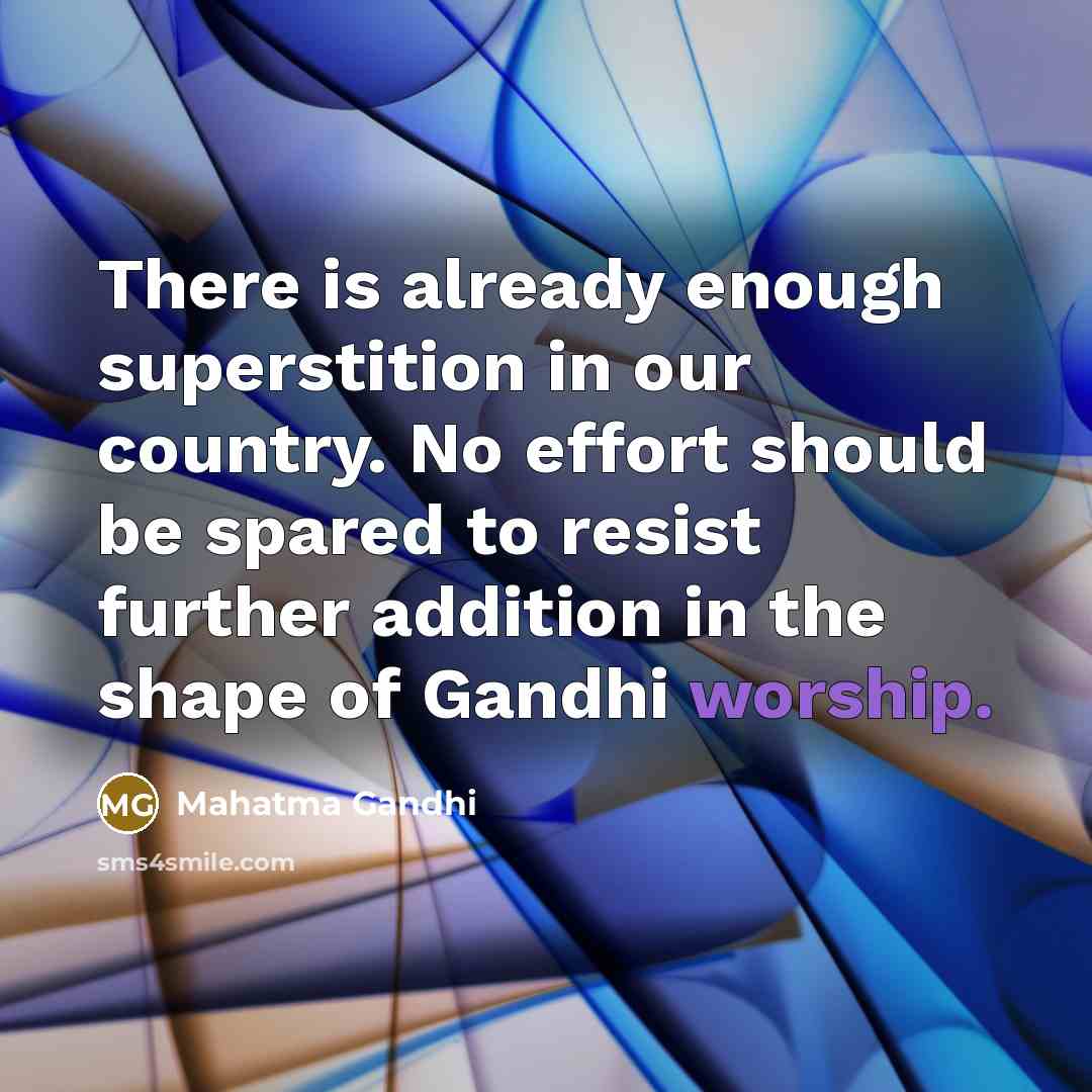 “There is already enough superstition in our country. No effort…” quote by Mahatma Gandhi