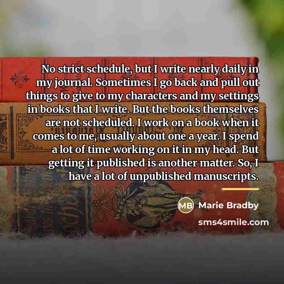 “No strict schedule, but I write nearly daily in my…” quote by Marie Bradby