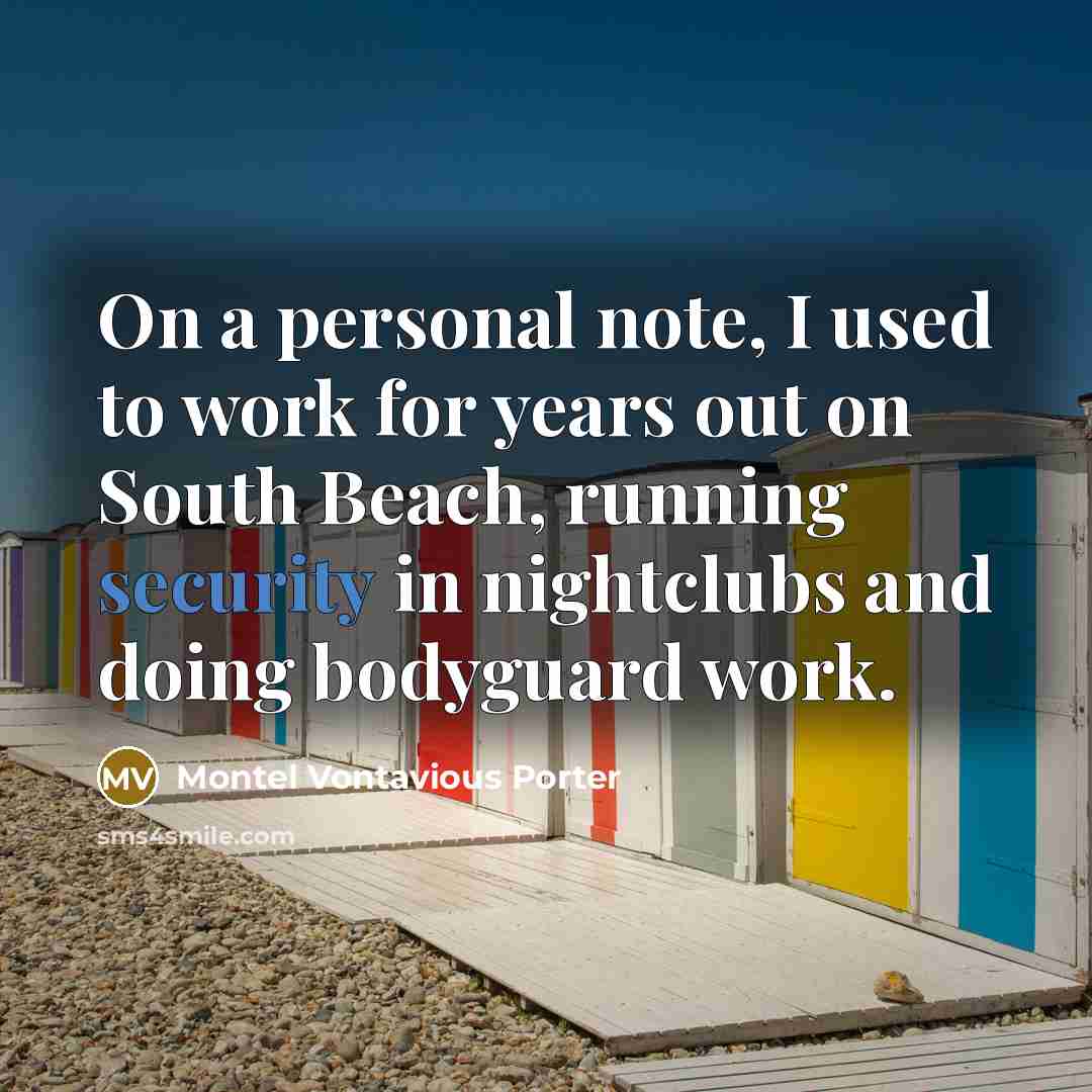 “On a personal note, I used to work for years…” quote by Montel Vontavious Porter
