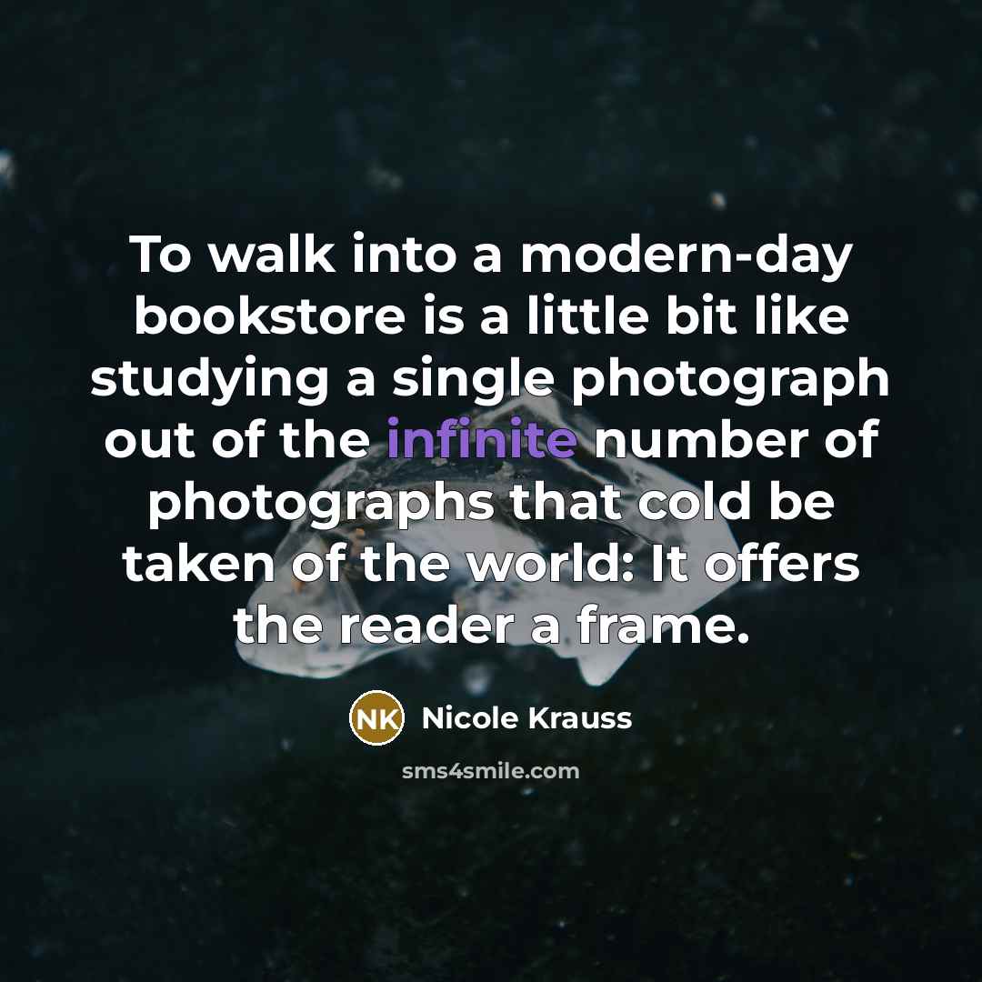 “To walk into a modern-day bookstore is a little bit…” quote by Nicole Krauss