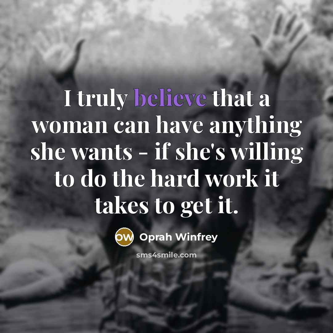 “I truly believe that a woman can have anything she…” quote by Oprah Winfrey