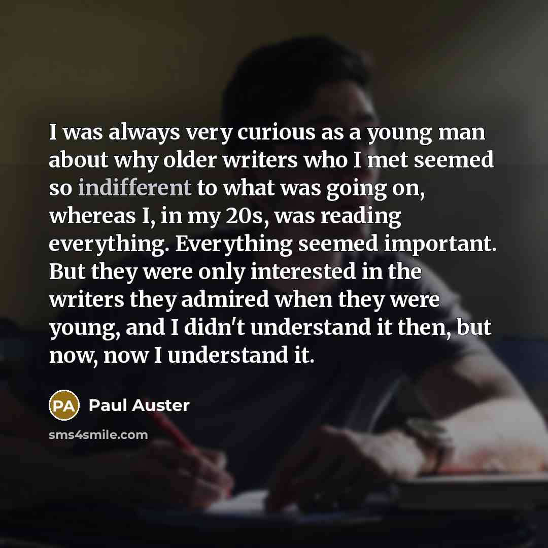 “I was always very curious as a young man about…” quote by Paul Auster