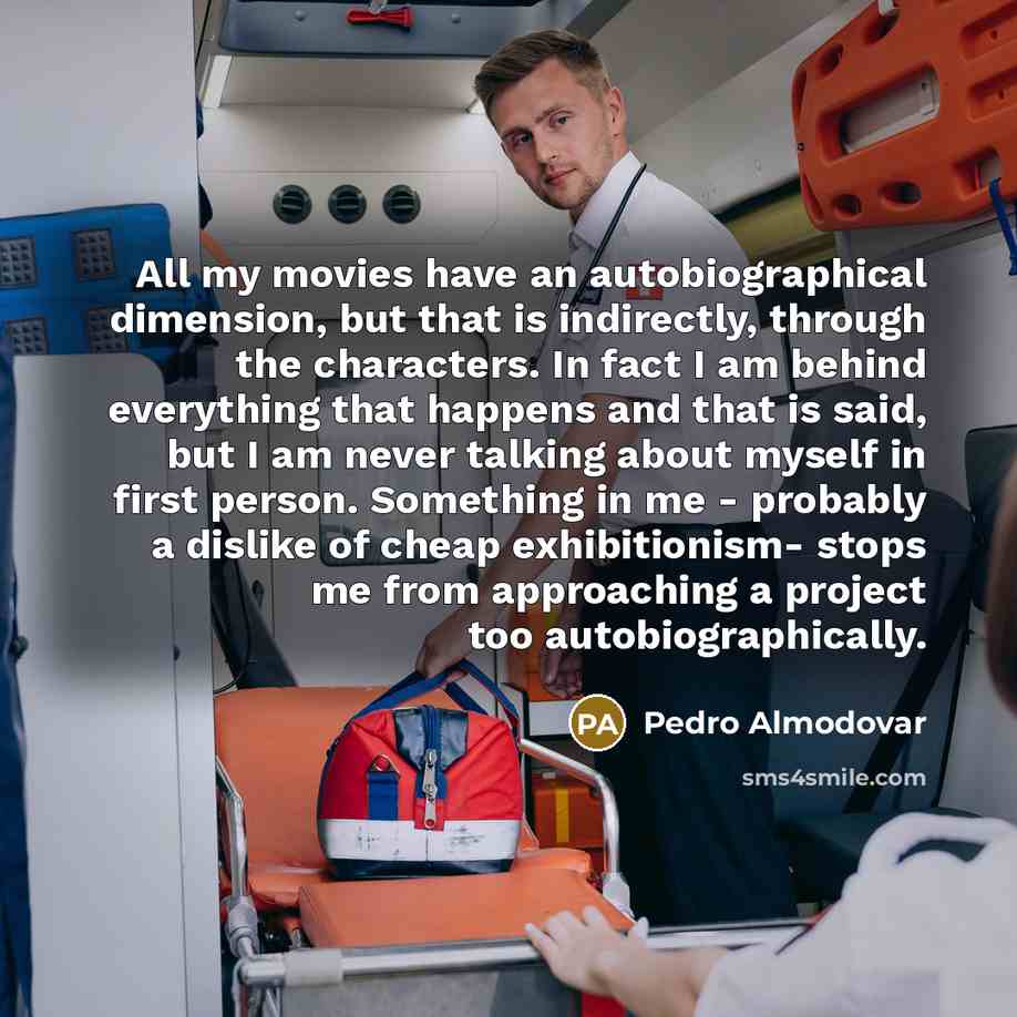 “All my movies have an autobiographical dimension, but that is…” quote by Pedro Almodovar