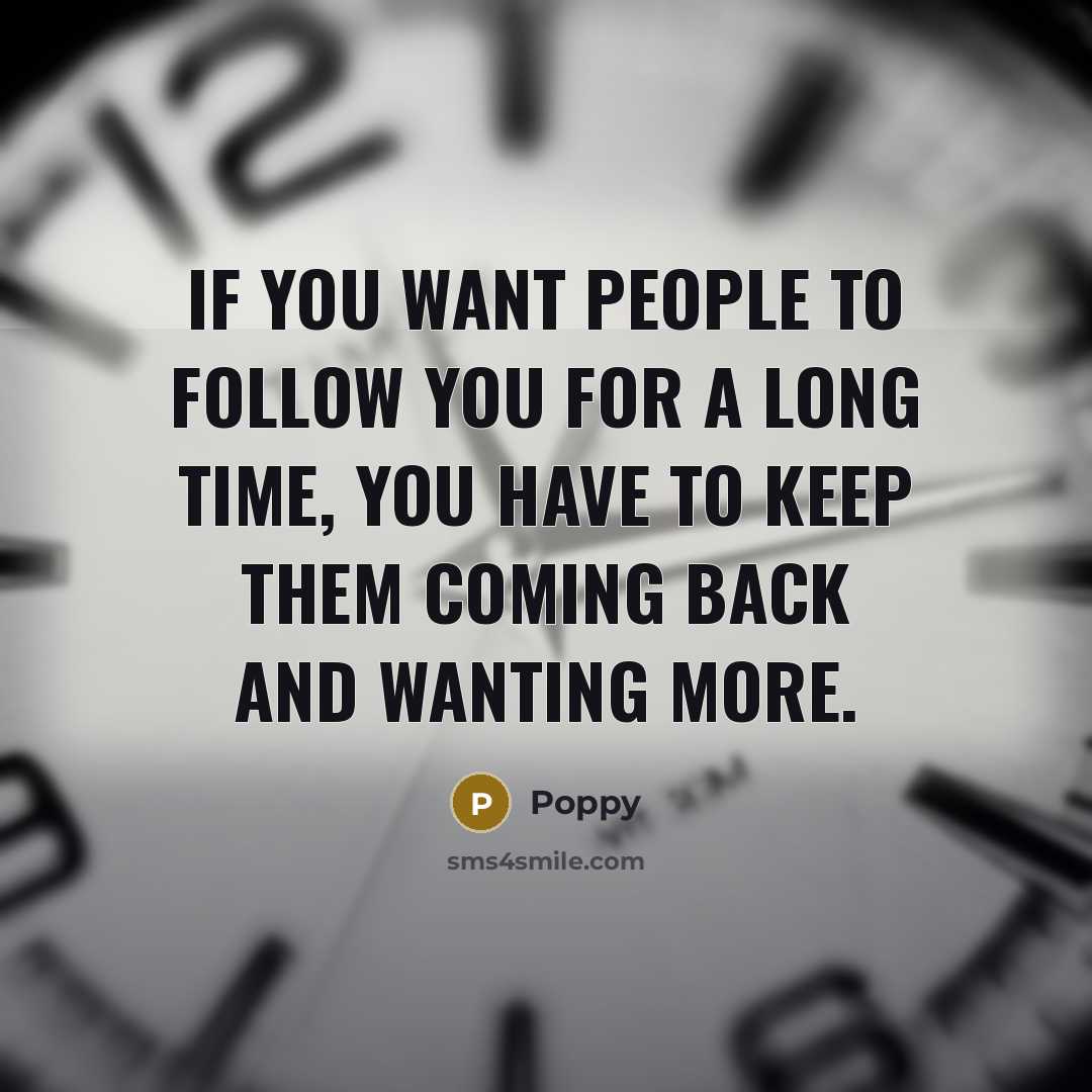 “If you want people to follow you for a long…” quote by Poppy