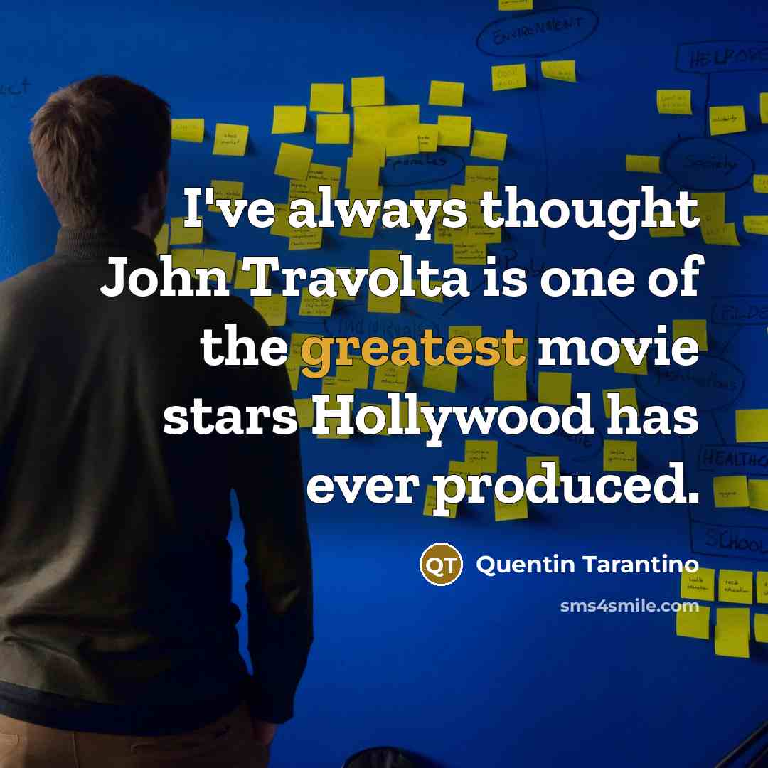 “I've always thought John Travolta is one of the greatest…” quote by Quentin Tarantino