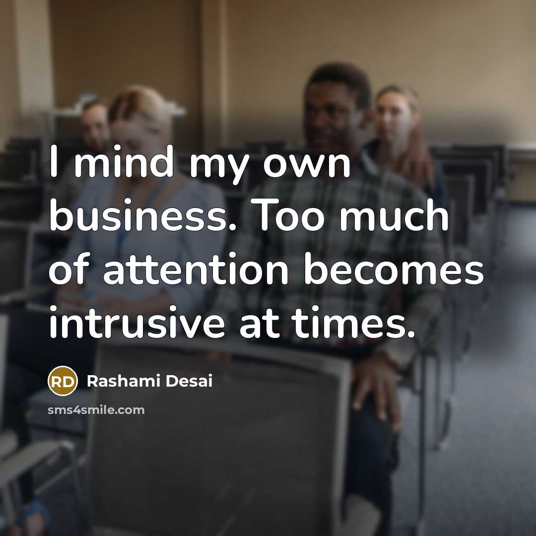 “I mind my own business. Too much of attention becomes…” quote by Rashami Desai