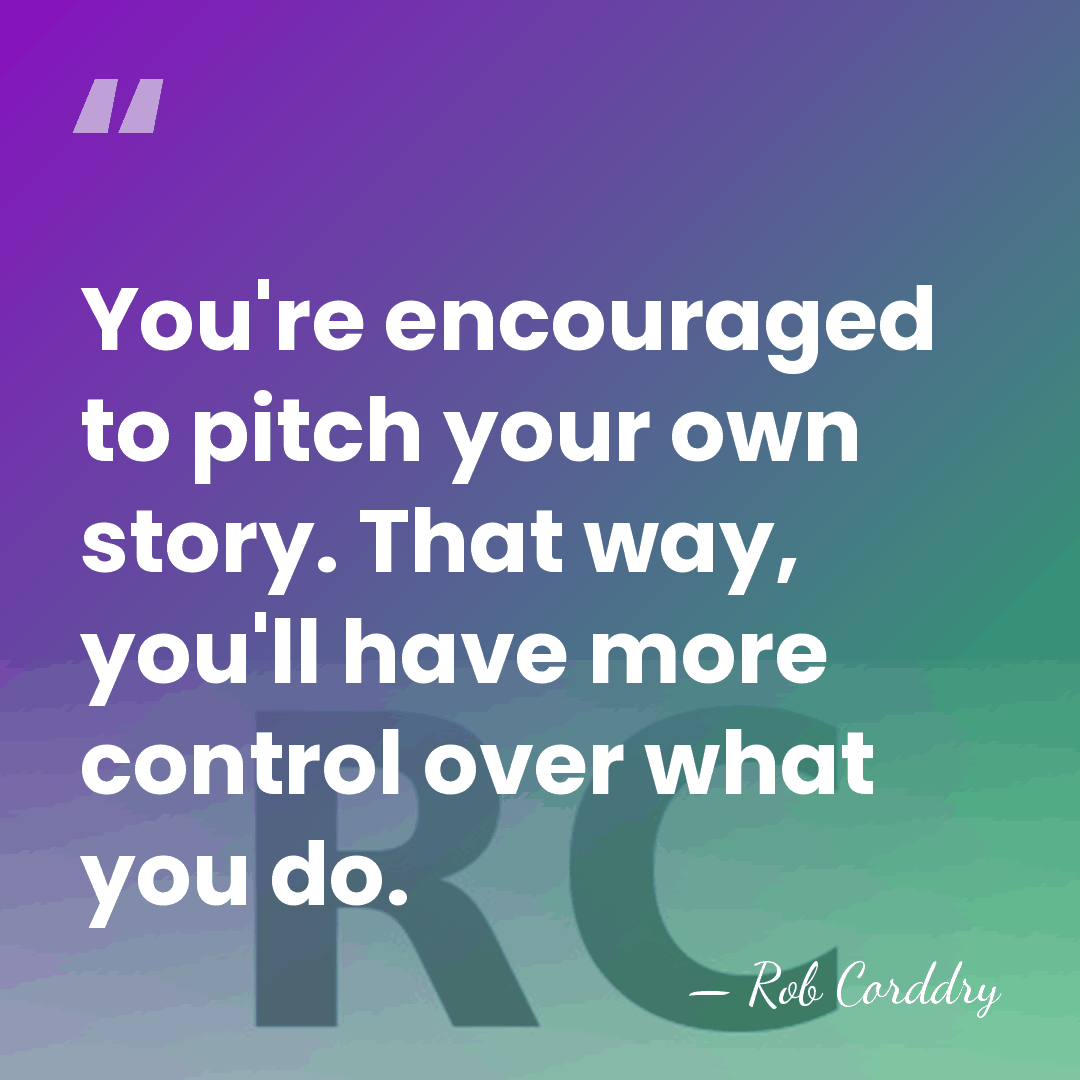 You're encouraged to pitch your own story. That way, you'll have more&hellip; - Rob Corddry